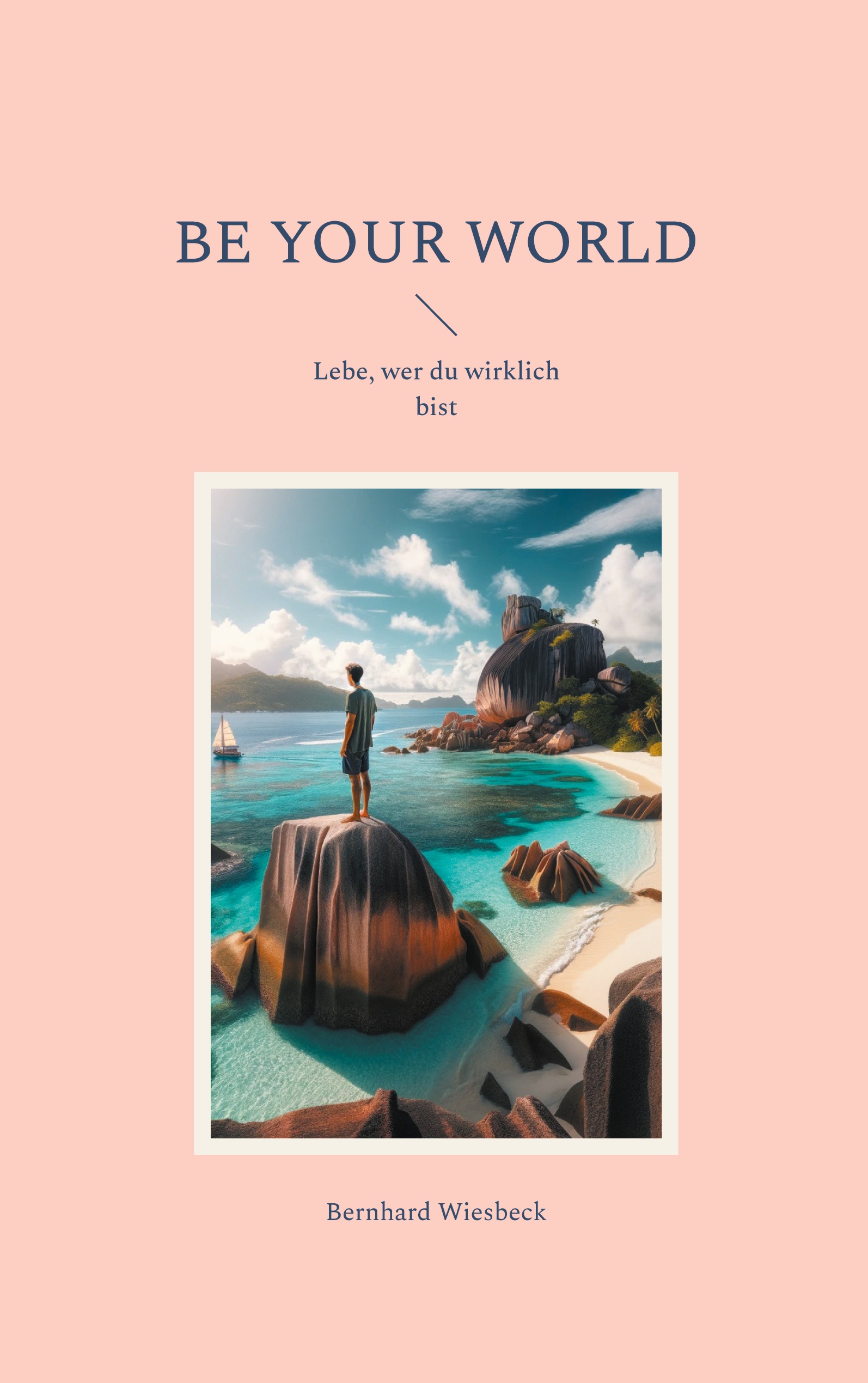 Buchcover: Be Your World – Lebe wer du wirklich bist